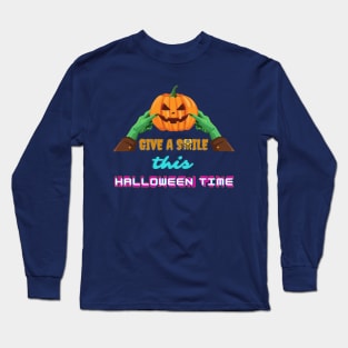 GIVE A SMILE THIS HALLOWEEN TIME Long Sleeve T-Shirt